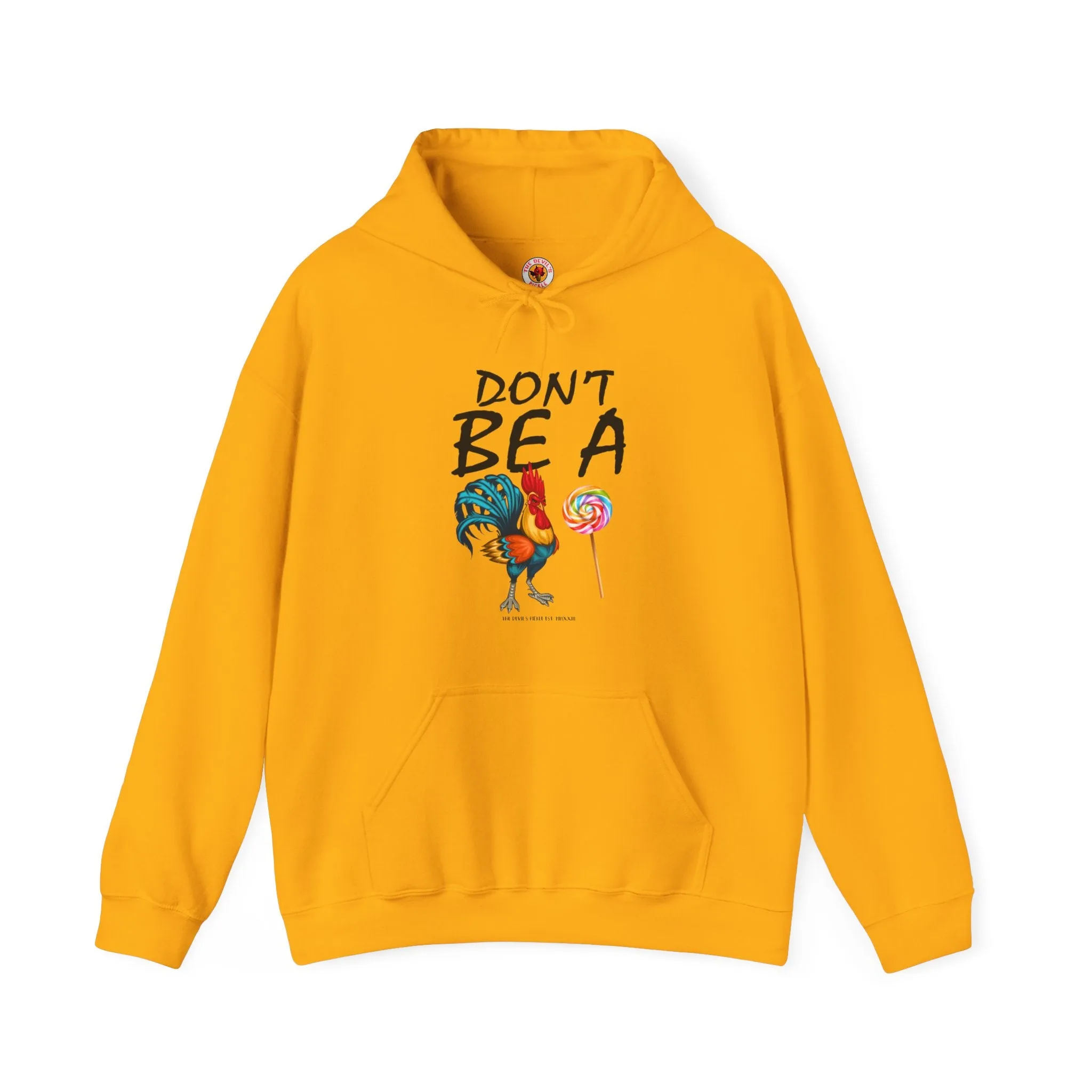 Don't Be A Cock Sucker Hooded Sweatshirt