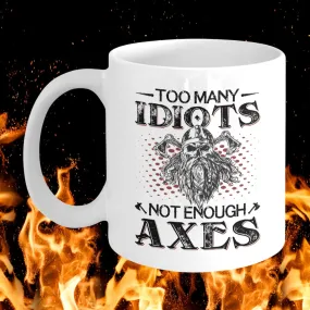 Too Many Idiots White Mug