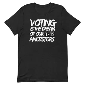 Voting is the Dream of our Ancestors